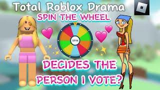 SPIN THE WHEEL DECIDES the PERSON i VOTE in TRD… #1