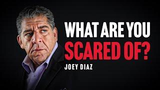 Fear Will Ruin Your Life | Joey Diaz Monday Motivation