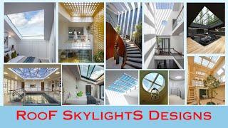 Top Skylight Design For Home | New Glass Skylights Roof | Glass Roof | Roof Windows | Rooflights