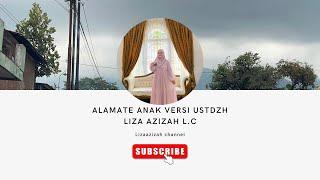 ALAMATE ANAK VERSI USTADZAH LIZA AZIZAH LC  DARI KARAWANG