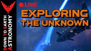 Into The Unknown Live With Down To Earth Astronomy