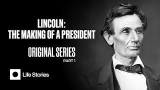 Lincoln | The Making of a President | Documentary Series