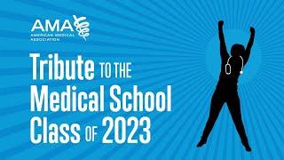 AMA Tribute to the Medical School Class of 2023