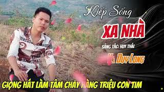 LK Kiếp Sống Xa Nhà | Vũ Duy Long ( Tuyển chọn những ca khúc hay nhất )