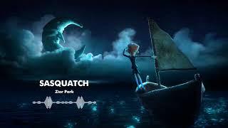 Zior Park - SASQUATCH (LYRIC VIDEO)