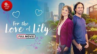 For The Love Of Lily (2024) | Full Movie