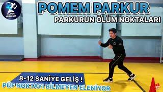 POMEM PARKUR - TAKTİKLER | 8-12 SANİYE GELİŞ!