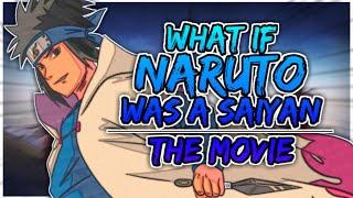 What if Naruto was a Saiyan The Movie (All Parts)