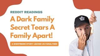 #RedditReadings | A Dark Family Secret Tears A Family Apart! #Reddit