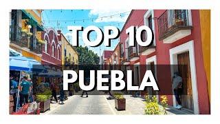 TOP 10 Things To Do In PUEBLA