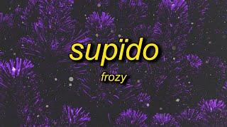 frozy - supïdo