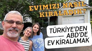 Türkiye'den ABD'deki evimizi nasıl kiraladık?