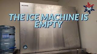 THE ICE MACHINE IS EMPTY