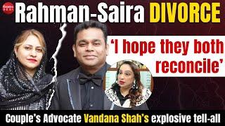 AR Rahman & ex wife Saira's lawyer on the divorce, alimony, #ARRSairaBreakup; debunks Mohini rumours