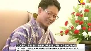 Global times claims India is pressurizing Bhutan to take a position on current military standoff