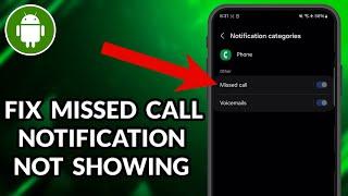 How To Fix Missed Call Notification Not Showing In Android