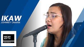 Ikaw | Johnrey Omaña | Micah Joy TV