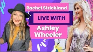 Rachel Strickland Live with Ashley Wheeler