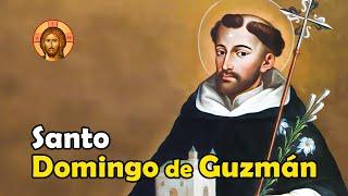 Santo DOMINGO de GUZMÁN: Defensor de la Fe y Fundador de los Dominicos