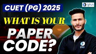 CUET PG Paper Code 2025 Revealed! Must Watch