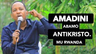 Part 2 - DORE AMADINI MU RWANDA AHAGARARIWE NA ANTIKRISTO Nubyumva Uhite Uhunge Bisaba Ubwenge