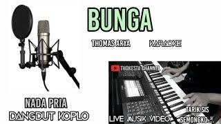 BUNGA THOMAS ARYA KARAOKE DANGDUT KOPLO NADA PRIA- Nada turun