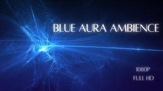 Blue Aura Ambience | Meditation Music | Calming Music | Live Screensaver | 1080p Full HD | 2 Hours