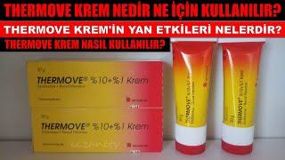 Thermove Krem Nedir? Thermove Krem'in Yan Etkileri Nelerdir? Thermove Krem Nasıl Kullanılır?