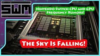 Nintendo Switch CPU and GPU Frequency Rumors! The Sky Is Falling!