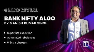 Grand Reveal: Bank Nifty Algo by @LearningMarketsWithManish