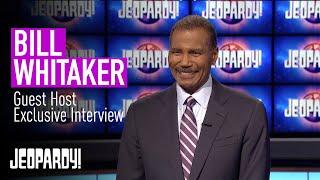 Bill Whitaker: Full Jeopardy! Guest Host Exclusive Interview | JEOPARDY!