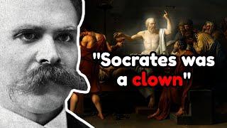 Why Nietzsche Hated Socrates