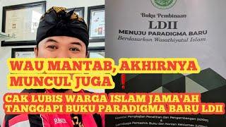 INI BARU KEREN️TANGGAPAN CAK LUBIS WARGA ISLAM JAMA'AH PADA BUKU PARADIGMA BARU LDII