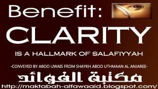 Benefit: Clarity Is A Hallmark Of Salafiyyah