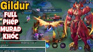 Gildur Full Phép Khắc Chế Murad Khiến Đối Thủ Cay Cú Chửi Vì Không Được Chơi Game