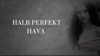 Hava - HALB PERFEKT [Lyrics]