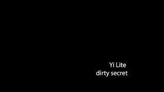 Yi Lite action camera   dirty secret