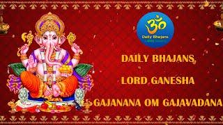 Gajanana Om Gajavadana | Lord Ganesha | Daily Bhajans | 11 Times