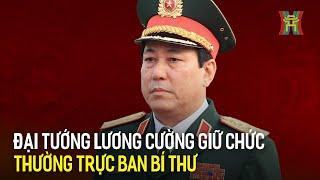 Đại tướng Lương Cường giữ chức Thường trực Ban Bí thư | Tin tức mới nhất hôm nay