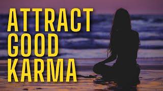 10 Minute Meditation for Attracting Good Karma