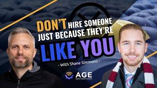 Ep 9 | Shane Simmons | Don’t Hire Someone Just Because They’re Like You