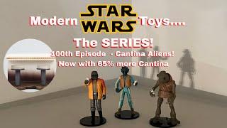 Modern Star Wars Toys - the SERIES!~ 100th Episode - Cantina Aliens! Now with 65% more Cantina