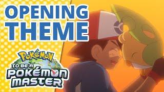 Pokémon To be a Pokémon Master | Opening Theme