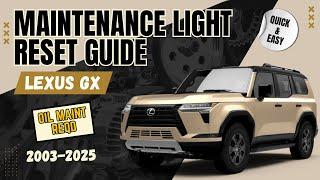 2003-2025 Lexus GX 470/GX460/GX550: The Secret Hack to Reset Your Oil Maintenance Light in Seconds!