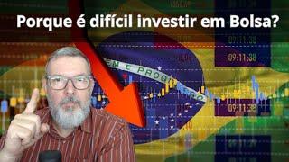 Por que é tão difícil investir na Bolsa?