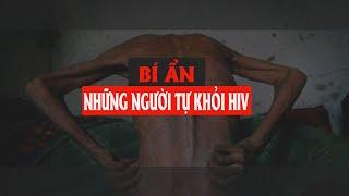Bí ẩn những người tự khỏi HIV| Chạm lành sống khỏe