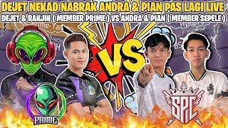 DEJET NEKAD NABRAK ANDRA & PIAN PAS LIVE . DEJET, RAKJIH Vs ANDRA, PIAN ‼️