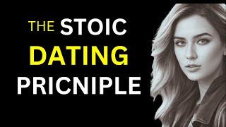 Modern Dating Mastery:The Stoic Dating Principle |Stoicism|Dating Advice|Female Interest|Mindfulness