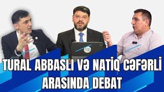 Tural Abbaslı və Natiq Cəfərli arasında DEBAT - Kim haqlıdır? - SİYASİ REAKSİYA