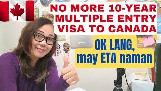 NEW RULE SA VISITOR VISA !!! NO MORE 10-YEAR MULTIPLE ENTRY, OK LANG KASE MAY ETA NAMAN#canada #eta